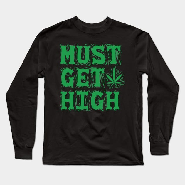 Must get high Long Sleeve T-Shirt by Dope 2